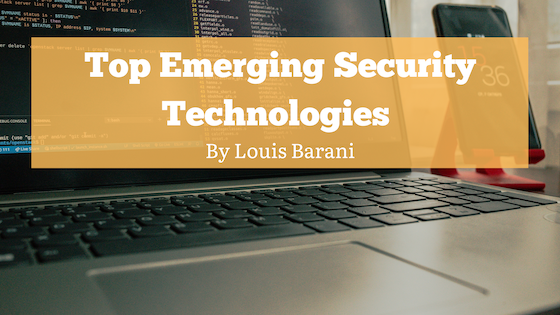 Louis Barani Top Emerging Security Technologies